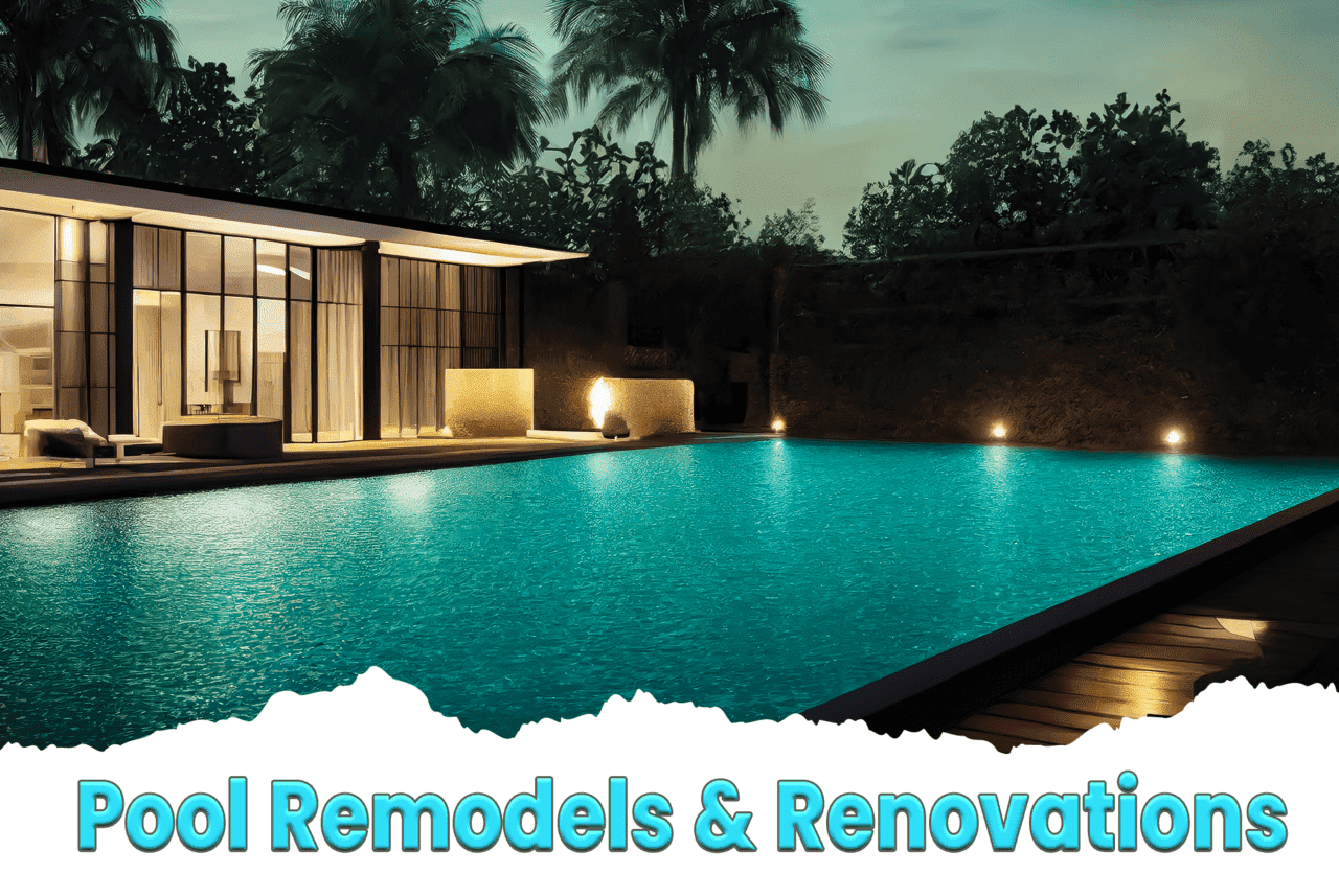 Pool Remodels & Renovations